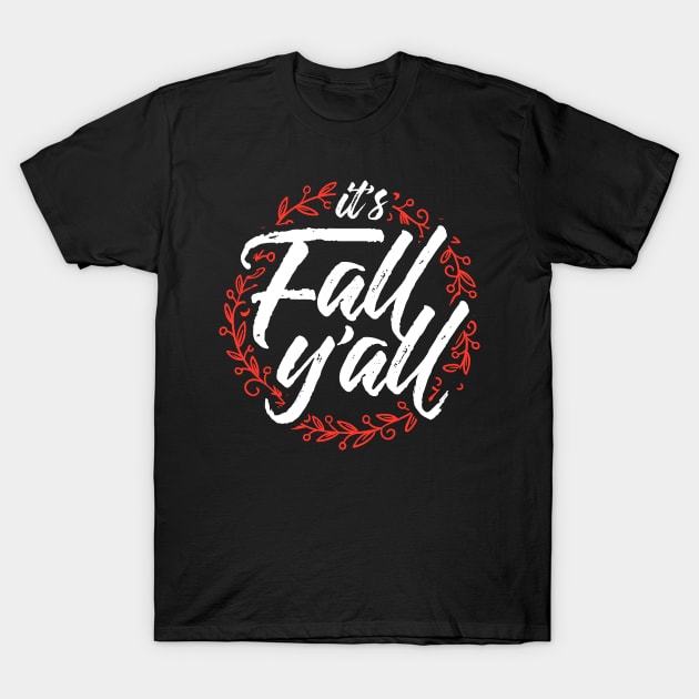 It's Fall Y'all T-Shirt by ShirtHappens